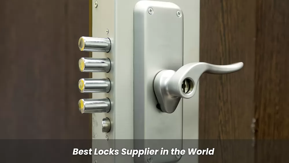 Best Locks Supplier in the World